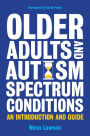Older Adults and Autism Spectrum Conditions: An Introduction and Guide