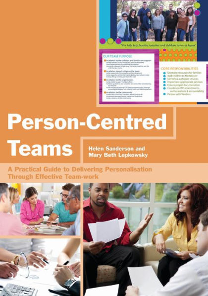 Person-Centred Teams: A Practical Guide to Delivering Personalisation Through Effective Team-work