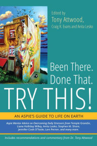 Title: Been There. Done That. Try This!: An Aspie's Guide to Life on Earth, Author: M. Haris Z