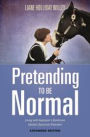 Pretending to be Normal: Living with Asperger's Syndrome (Autism Spectrum Disorder) Expanded Edition