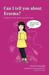 Title: Can I tell you about Eczema?: A guide for friends, family and professionals, Author: Julie Collier