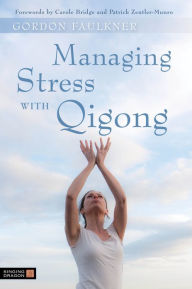 Title: Managing Stress with Qigong, Author: Gordon Faulkner