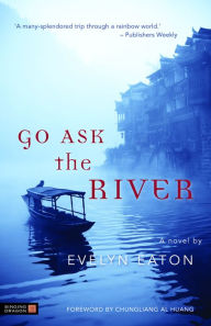 Title: Go Ask the River, Author: Evelyn Eaton