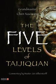 Title: The Five Levels of Taijiquan, Author: Xiaowang Chen