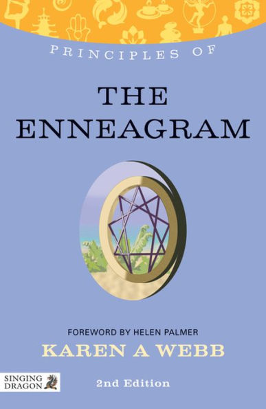 Principles of the Enneagram: What it is, how it works, and what it can do for you Second Edition