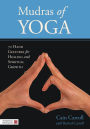 Mudras of Yoga: 72 Hand Gestures for Healing and Spiritual Growth