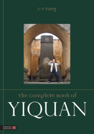 Title: The Complete Book of Yiquan, Author: Tang Cheong Shing