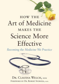 Title: The Four Qualities of Effective Physicians: Practical Ayurvedic Wisdom for Modern Physicians, Author: Claudia Welch