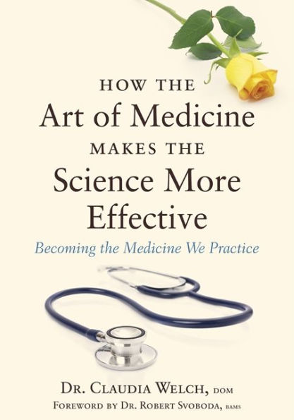 The Four Qualities of Effective Physicians: Practical Ayurvedic Wisdom for Modern Physicians