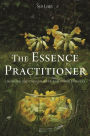 The Essence Practitioner: Choosing and using flower and other essences