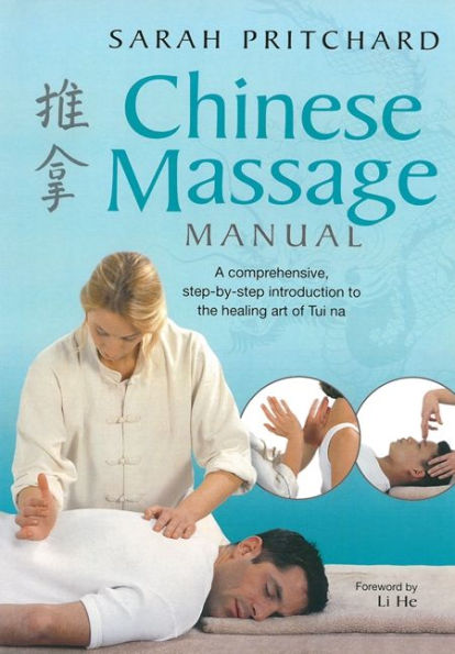 Chinese Massage Manual: A comprehensive, step-by-step introduction to ...