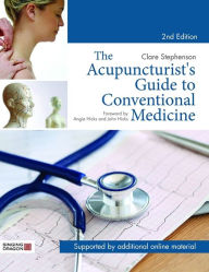 Title: The Acupuncturist's Guide to Conventional Medicine, Second Edition, Author: Clare Stephenson