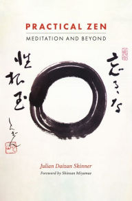 Title: Practical Zen: Meditation and Beyond, Author: Julian Daizan Skinner