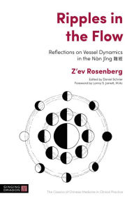 Title: Ripples in the Flow: Reflections on Vessel Dynamics in the Nàn Jing, Author: Z'ev Rosenberg