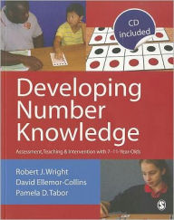 Title: Developing Number Knowledge: Assessment,Teaching and Intervention with 7-11 year olds / Edition 1, Author: Robert J Wright