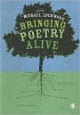 Bringing Poetry Alive: A Guide to Classroom Practice / Edition 1