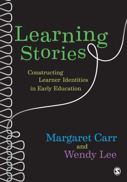 Learning Stories: Constructing Learner Identities in Early Education / Edition 1