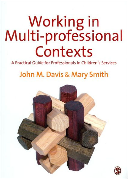 Working Multi-professional Contexts: A Practical Guide for Professionals Children's Services