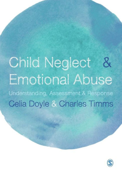 Child Neglect and Emotional Abuse: Understanding, Assessment and Response / Edition 1