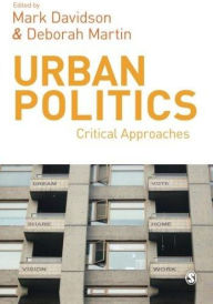 Title: Urban Politics: Critical Approaches / Edition 1, Author: Mark Davidson