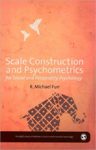 Title: Scale Construction and Psychometrics for Social and Personality Psychology / Edition 1, Author: Mike Furr