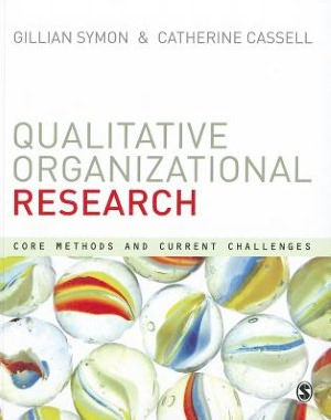 Qualitative Organizational Research: Core Methods and Current Challenges / Edition 1