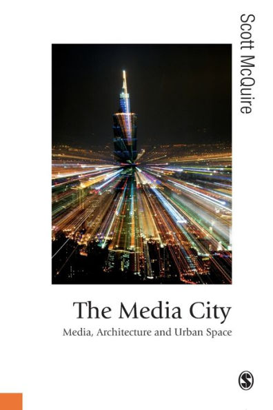 The Media City: Media, Architecture and Urban Space / Edition 1