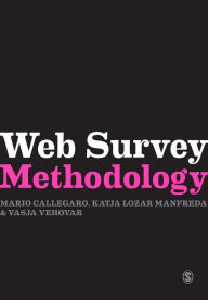 Title: Web Survey Methodology / Edition 1, Author: Mario Callegaro