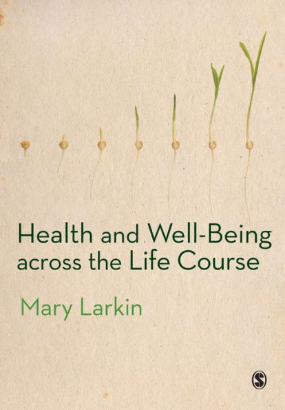 Health and Well-Being Across the Life Course / Edition 1