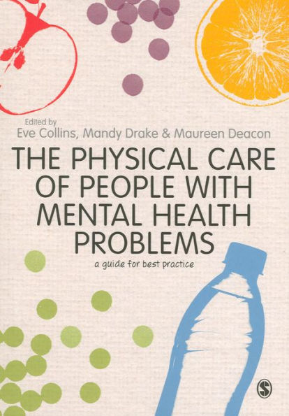 The Physical Care of People with Mental Health Problems: A Guide For Best Practice
