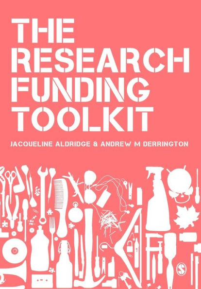 The Research Funding Toolkit: How to Plan and Write Successful Grant Applications / Edition 1