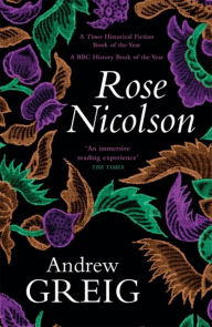 Free download ebooks in epub format Rose Nicolson: Memoir of William Fowler of Edinburgh: student, trader, makar, conduit, would-be Lover in early days of our Reform (English Edition) iBook by Andrew Greig, Andrew Greig 9780857054869