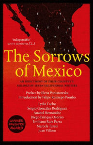 Free accounts books download The Sorrows of Mexico  by Lydia Cacho, Anabel Hernandez, Juan Villoro, Diego Enrique Osorno, Sergio Gonzalez Rodriguez