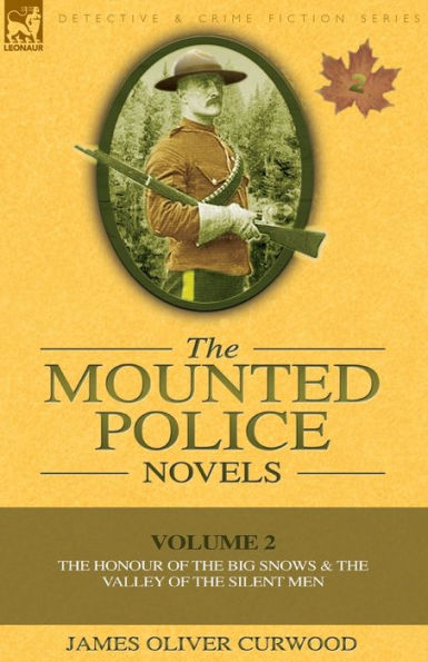 the Mounted Police Novels: Volume 2-The Honour of Big Snows & Valley Silent Men