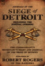 Journals of the Siege of Detroit: Including the Pontiac Uprising, the Commandant's Secretary's Diary and Journal of the Siege of Detroit Published by