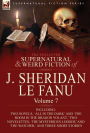 The Collected Supernatural and Weird Fiction of J. Sheridan Le Fanu: Volume 7-Including Two Novels, 'All in the Dark' and 'The Room in the Dragon Vola