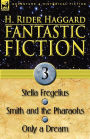Fantastic Fiction: 3-Stella Fregelius, Smith and the Pharaohs & Only a Dream