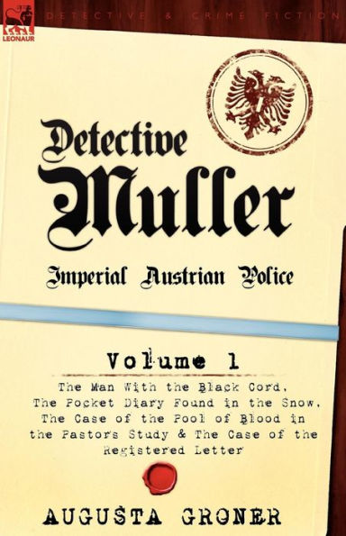 Detective Muller: Imperial Austrian Police-Volume 1-The Man with the Black Cord, the Pocket Diary Found in the Snow, the Case of the Poo