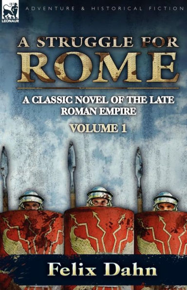 A Struggle for Rome: Classic Novel of the Late Roman Empire-Volume 1
