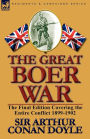 The Great Boer War: The Final Edition Covering the Entire Conflict 1899-1902