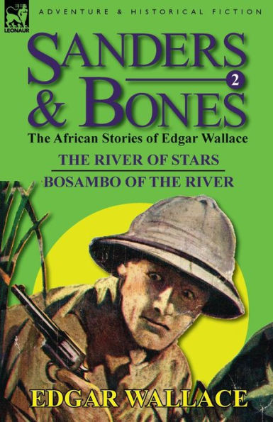 Sanders & Bones-The African Adventures: 2-The River of Stars Bosambo the