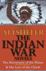 The Indian War Novels: The Horsemen of the Plains & the Last of the Chiefs