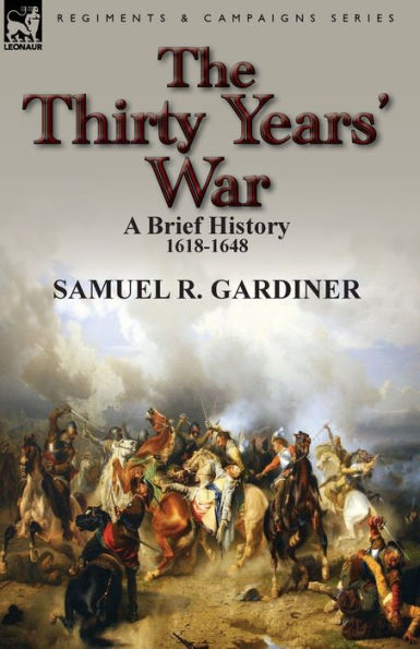 The Thirty Years' War: a Brief History, 1618-1648