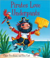 Title: Pirates Love Underpants, Author: Claire Freedman