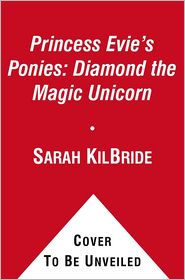 Princess Evie's Ponies: Diamond the Magic Unicorn