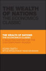 The Wealth of Nations - The Economics Classic: A Selected Edition for the Contemporary Reader