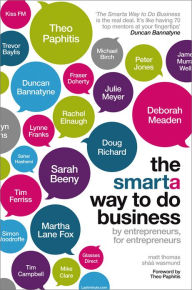 Title: The Smarta Way To Do Business: By Entrepreneurs, for Entrepreneurs; Your Ultimate Guide to Starting a Business, Author: Matt Thomas