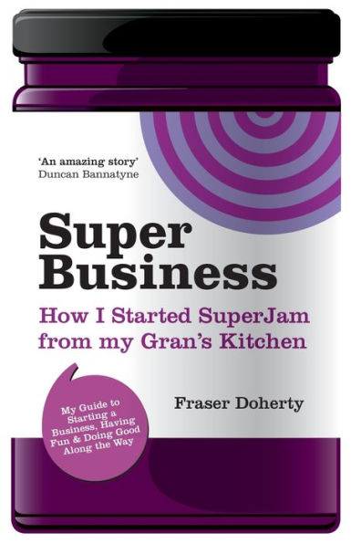 SuperBusiness: How I Started SuperJam from My Gran's Kitchen