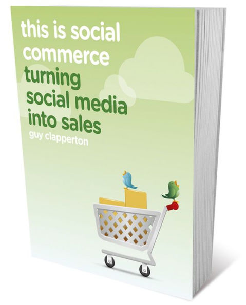 This is Social Commerce: Turning Social Media into Sales