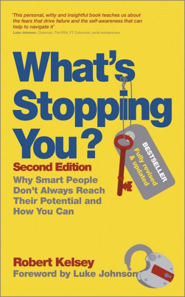 What's Stopping You?: Why Smart People Don't Always Reach Their Potential and How You Can